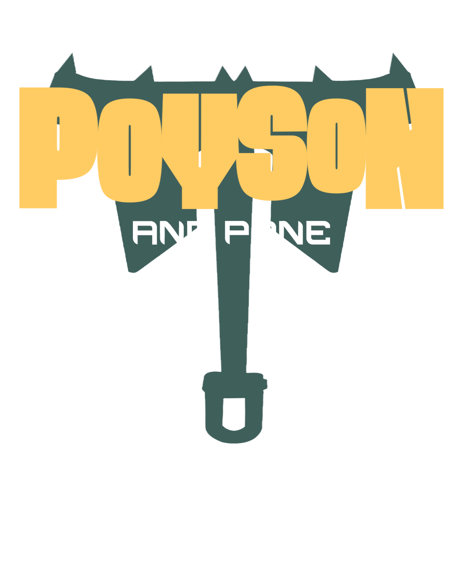 Poyson and Pane!
